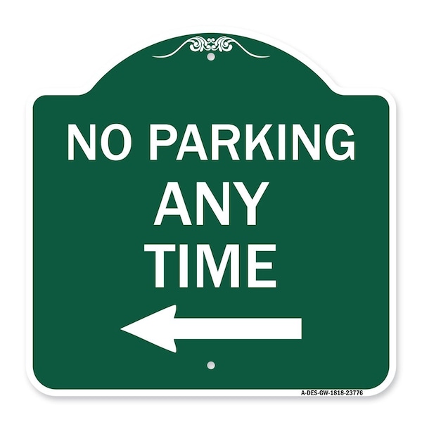 Signmission No Parking Anytime W/ Left Arrow, Green & White Aluminum Sign, 18" x 18", GW-1818-23776 A-DES-GW-1818-23776 - main
